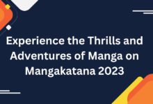 Experience the Thrills and Adventures of Manga on Mangakatana 2023