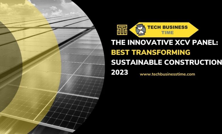 The Innovative XCV Panel: Best Transforming Sustainable Construction 2023